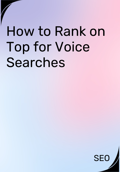 How to Rank on Top for Voice Searches
